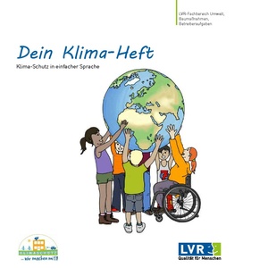 LVR-Fachbereich Umwelt Mitmach-Praxis-Heft Dein Klimaheft Klimaschutz in einfacher Sprache fuer Kita und Schule.pdf