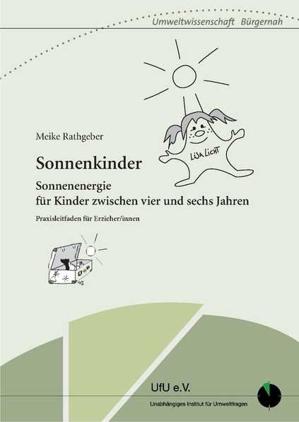 Datei:UfU Sonnenkinder Praxisleitfaden für Energie-Umwelt-Klmaschutz im Kita 4-6 Jahre.pdf